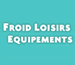 Froid Loisirs Equipements